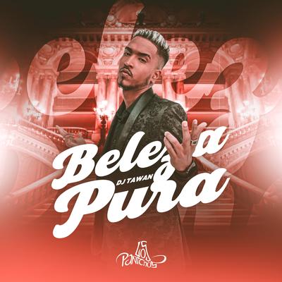 Beleza Pura By DJ Tawan's cover