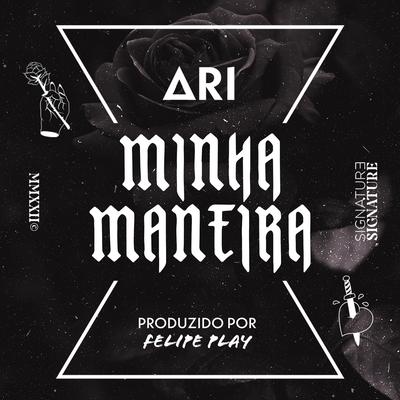 Minha Maneira By Ari, Felipe Play's cover