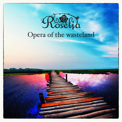 Opera of the Wasteland By Roselia's cover