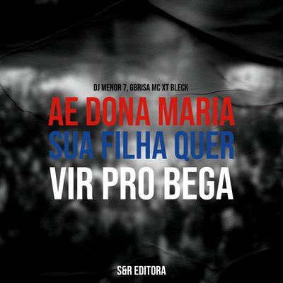 Ae Dona Maria, Sua Filha Quer Vir pro Bega's cover