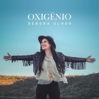 Oxigênio By Débora Ulhoa's cover