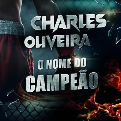 Charles Oliveira o Nome do Campeão By JC Fight's cover