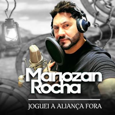 Joguei a Aliança Fora By Mariozan Rocha's cover