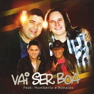 Vai Ser Boa By Relber & Allan, Humberto & Ronaldo's cover