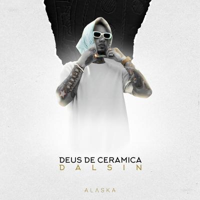 Deus de Cerâmica By Dalsin, Alaska's cover