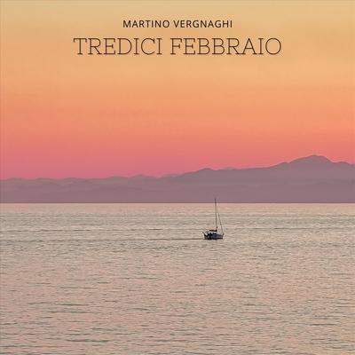 Tredici Febbraio By Martino Vergnaghi's cover