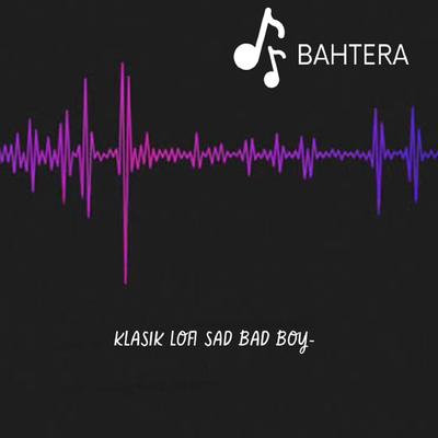 KLASIK LOFI SAD BAD BOY's cover