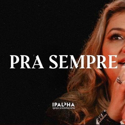 Pra Sempre By Ipalpha's cover