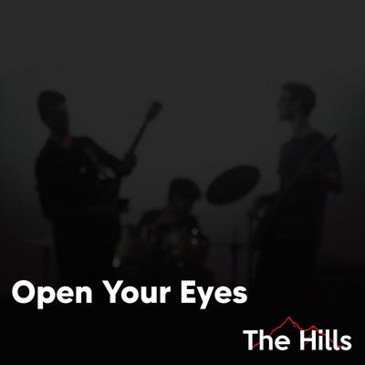 Open Your Eyes By The Hills's cover