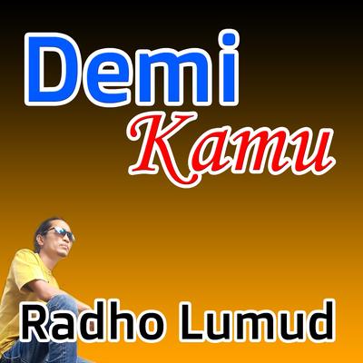 Demi Kamu By Radho Lumud's cover