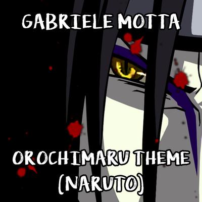 Orochimaru Theme (From "Naruto") By Gabriele Motta's cover