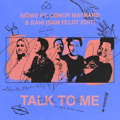 Talk to Me (feat. Conor Maynard & RANI) (Sam Feldt Edit) By MÖWE, Conor Maynard, RANI, Sam Feldt's cover