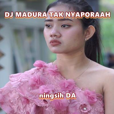 DJ MADURA TAK NYAPORAAH's cover