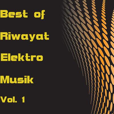 Best Of Riwayat Elektro Musik, Vol. 1's cover