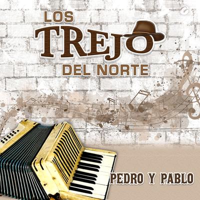 Pedro y Pablo By Los Trejo Del Norte's cover