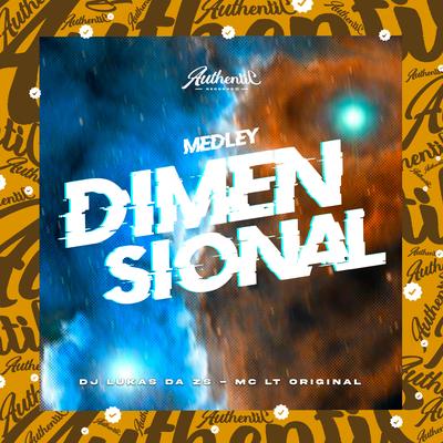 Medley Dimensional By DJ Lukas da ZS, MC LT ORIGINAL's cover