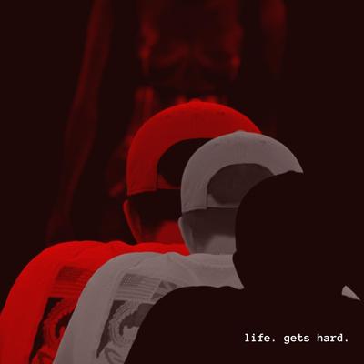life gets hard's cover