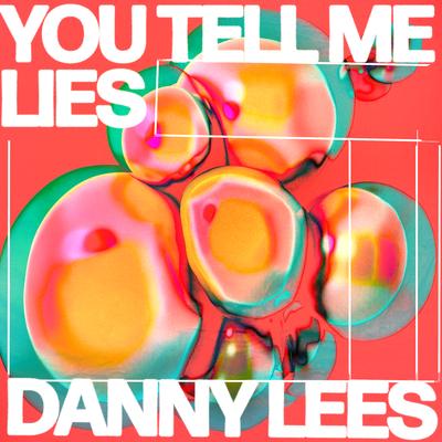 You Tell Me Lies By Danny Lees's cover