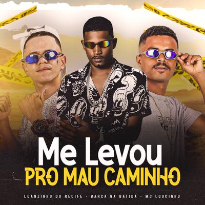 Me Levou pro Mau Caminho's cover