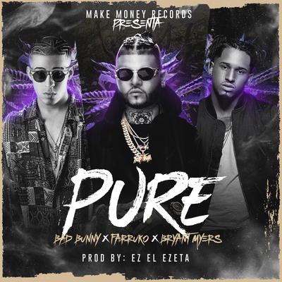 Pure By Bad Bunny, Bryant Myers, DJ Luian, EZ El Ezeta, Farruko's cover