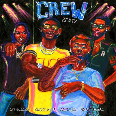 Crew REMIX (feat. Gucci Mane, Brent Faiyaz & Shy Glizzy) By Gucci Mane, Brent Faiyaz, Shy Glizzy, GoldLink's cover