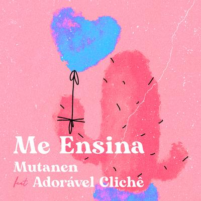 Me Ensina (Acústico) By Mutanen, Adorável Clichê's cover