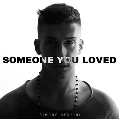 Someone You Loved By Simone Bernini's cover
