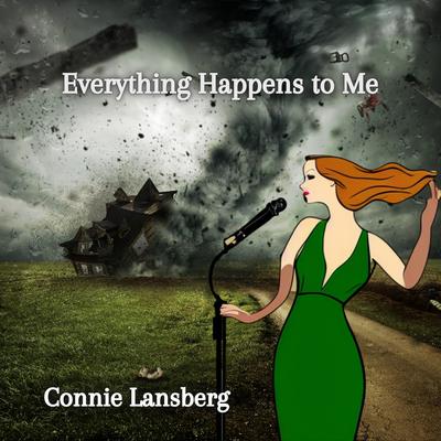 Everything Happens to Me By Connie Lansberg, Mark Fitzgibbon, Ben Hanlon, Peter Hodges's cover