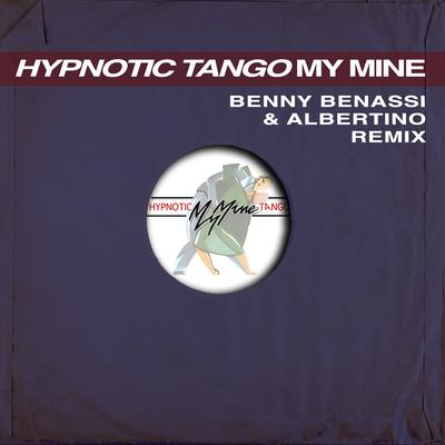 Hypnotic Tango (Benny Benassi & Albertino Remix) By My Mine, Benny Benassi, Albertino's cover