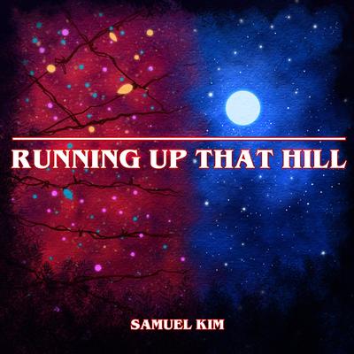 Running Up That Hill - Epic Version (from "Stranger Things) By Samuel Kim's cover