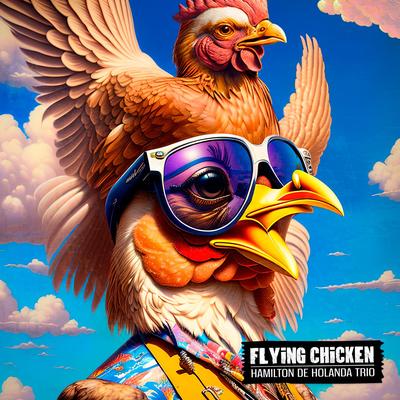 Flying Chicken (feat. Thiago Rabello & Salomão Soares) By Hamilton de Holanda, Thiago rabello, SALOMÃO SOARES's cover