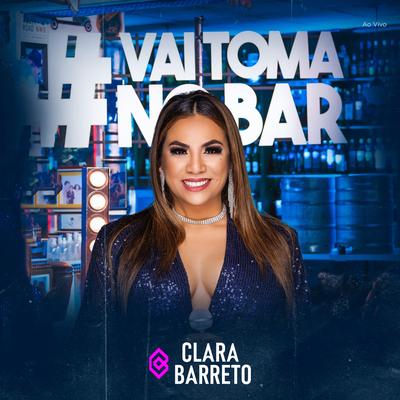 Não Confio em Quem Não Bebe (Ao Vivo) By Clara Barreto's cover