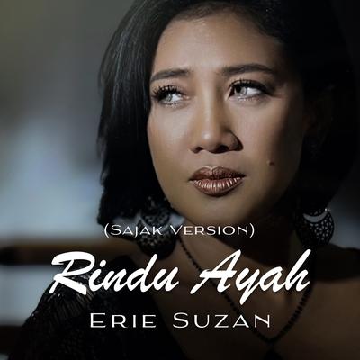 Rindu Ayah (Sajak Version) By Erie Suzan's cover