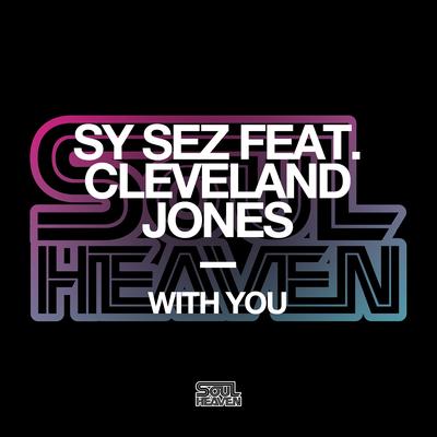 With You (feat. Cleveland Jones) [Extended Mix] By Sy Sez, Cleveland Jones's cover