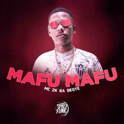 Mafu Mafu By MC zk da Oeste, Dj Lex Barulhento's cover