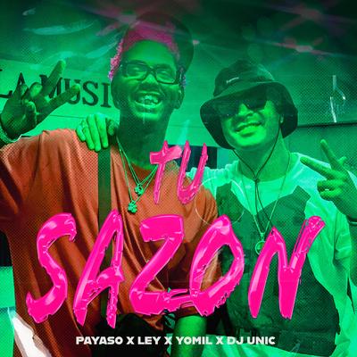 Tu Sazon By DJ Unic, Yomil, Payaso x Ley's cover