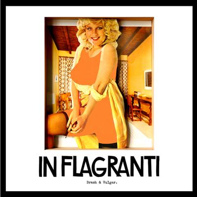 Brash & Vulgar By In Flagranti's cover