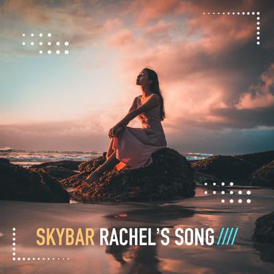 Rachel's Song (Highpass Remix) By Skybar's cover