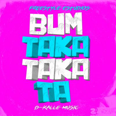 Bum taka taka D Kalle Music's cover