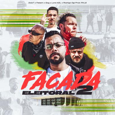 Facada Eleitoral 2 By DoisT, Febem, Lord ADL, GOG, Rodrigo Ogi, RVL$'s cover