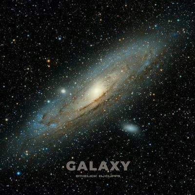 Galaxy By DJ Clipps, BtheLick's cover