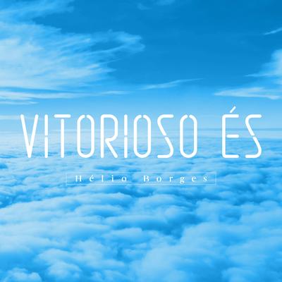 Vitorioso És By Hélio Borges's cover