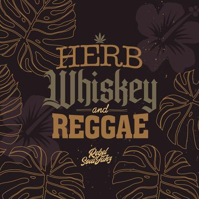 Herb, Whiskey & Reggae's cover