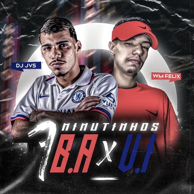 7 MINUTINHOS B.A X V.I By Wm Félix's cover