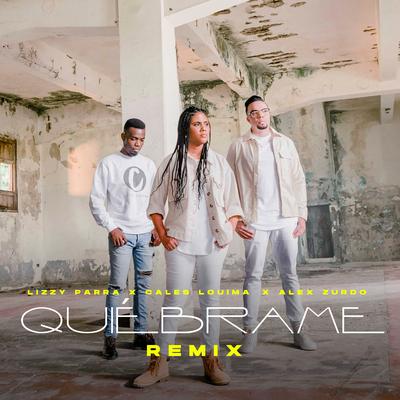 Quiébrame (Remix) By Lizzy Parra, Cales Louima, Alex Zurdo's cover