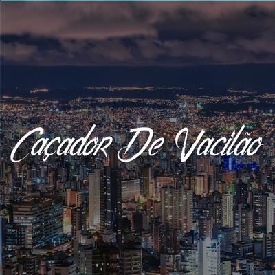 Caçador De Vacilão's cover