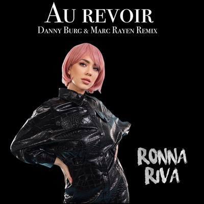 Au Revoir (Danny Burg & Marc Rayen Remix) By Ronna Riva, Danny Burg, Marc Rayen's cover