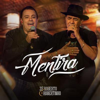 Mentira By Zé Roberto e Robertinho's cover