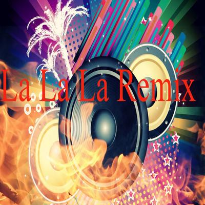 La la la Electronic Remix By Musica Electronica's cover