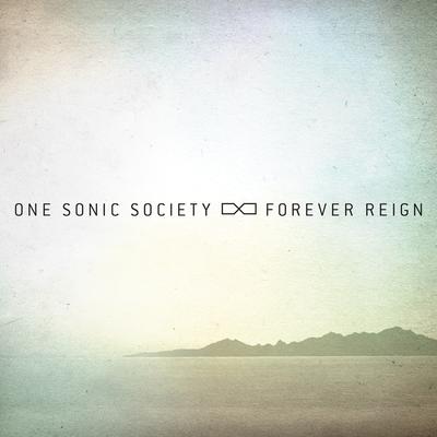 Forever Reign (Radio Edit) By One Sonic Society's cover